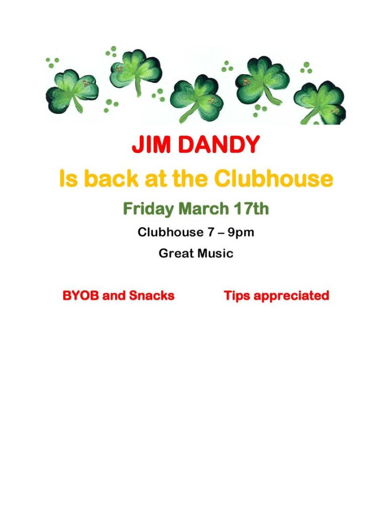 JIM DANDY Is back at the Clubhouse Friday March 17th Clubhouse 7 – 9pm Great Music BYOB and Snacks Tips appreciated