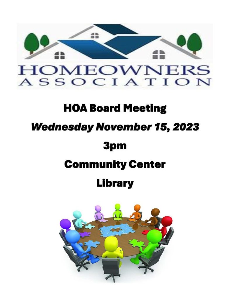 HOA Board Meeting Wednesday November 15, 2023 3pm Community Center Library