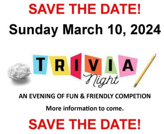  SAVE THE DATE! Sunday March 10, 2024 AN EVENING OF FUN & FRIENDLY COMPETION More information to come. SAVE THE DATE!